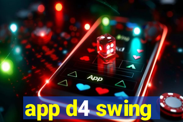 app d4 swing